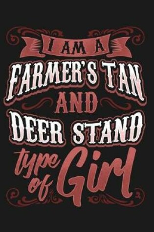 Cover of I'm a Farmer's Tan and Deer Stand Type of Girl