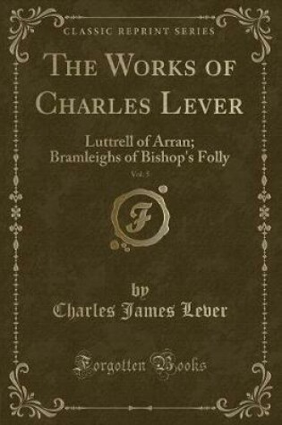 Cover of The Works of Charles Lever, Vol. 5