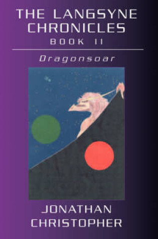 Cover of The Langsyne Chronicles Book II Dragonsoar