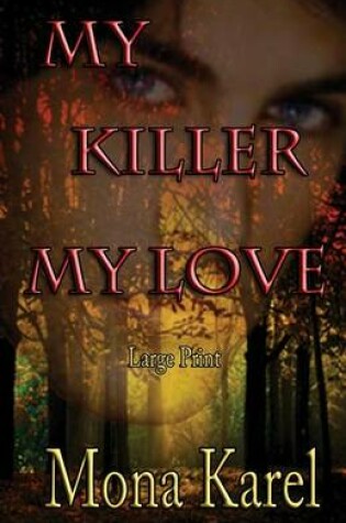 Cover of My Killer, My Love Large Print