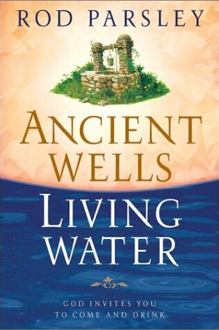 Cover of Ancient Wells, Living Water