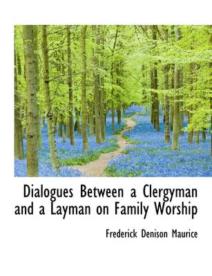 Book cover for Dialogues Between a Clergyman and a Layman on Family Worship