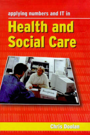 Cover of Applying Numbers and IT in Health and Social Care