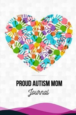 Cover of Proud Autism Mom Journal