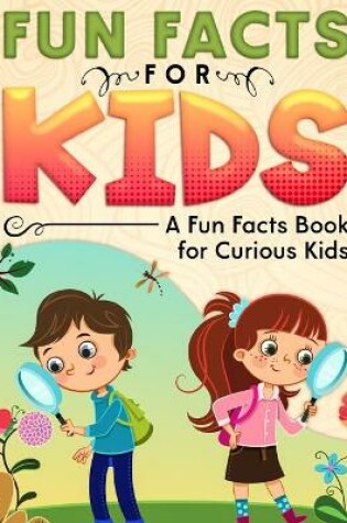 Cover of Fun Facts for Kids