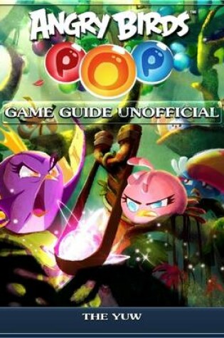 Cover of Angry Birds Pop Game Guide Unofficial