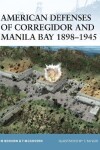 Book cover for American Defenses of Corregidor and Manila Bay 1898-1945