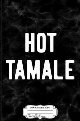 Cover of Hot Tamale Composition Notebook