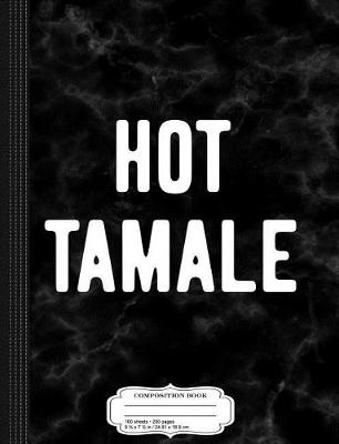 Book cover for Hot Tamale Composition Notebook