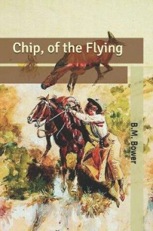 Cover of Chip, of the Flying
