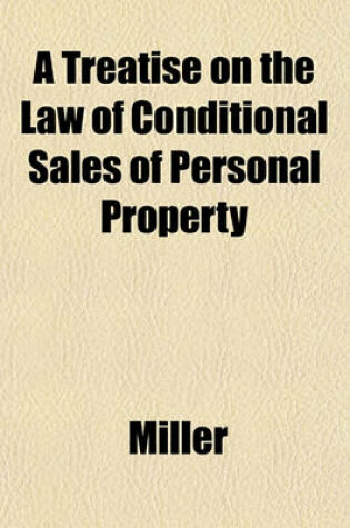 Cover of A Treatise on the Law of Conditional Sales of Personal Property