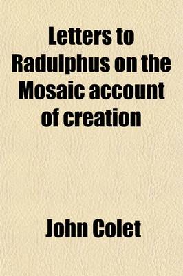 Book cover for Letters to Radulphus on the Mosaic Account of Creation; Together with Other Treatises