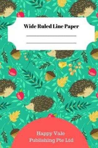 Cover of Cute Hedgehog Theme Wide Ruled Line Paper