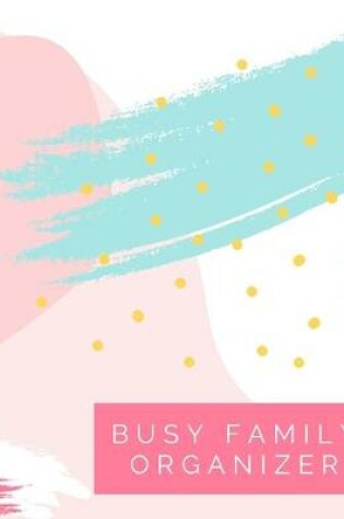 Cover of Busy Family Organizer