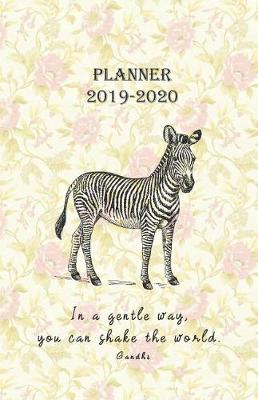 Book cover for Planner 2019 - 2020 In a gentle way, you can shake the world. Gandhi