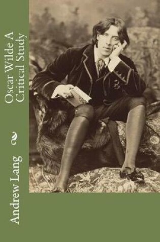 Cover of Oscar Wilde A Critical Study