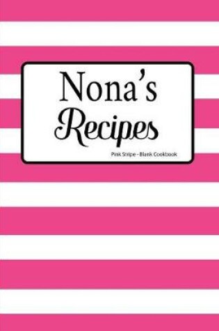 Cover of Nona's Recipes Pink Stripe Blank Cookbook