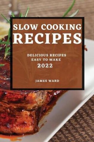 Cover of Slow Cooking Recipes 2022
