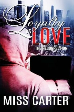 Cover of Loyalty VS Love The Resurrection