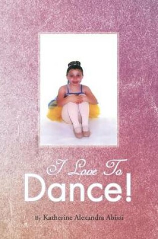 Cover of I Love to Dance!