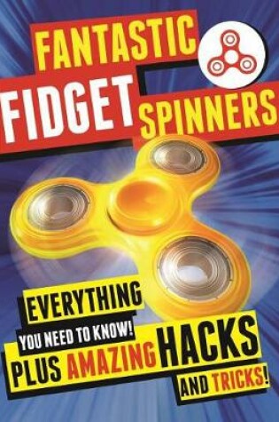 Cover of Fantastic Fidget Spinners