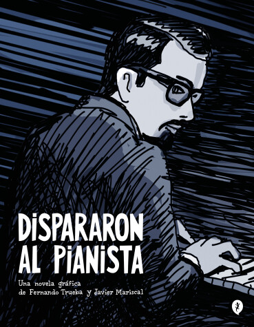 Book cover for Dispararon al pianista / They Shot the Piano Player 