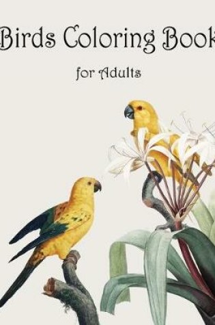 Cover of Birds Coloring Book for Adults