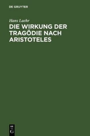 Cover of Die Wirkung Der Tragoedie Nach Aristoteles