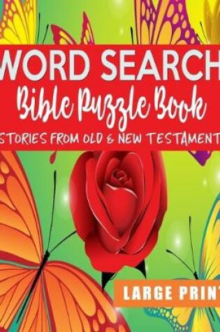 Cover of Word Search Bible Puzzle Book Stories From Old & New Testament Large Print