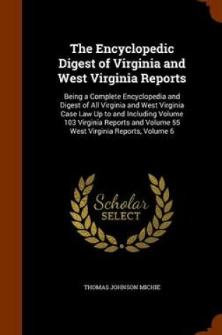 Cover of The Encyclopedic Digest of Virginia and West Virginia Reports