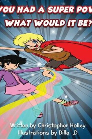 Cover of If You Had a Super Power What Would It Be?