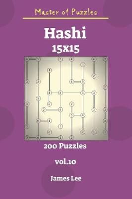 Cover of Master of Puzzles - Hashi 200 Puzzles 15x15 Vol. 10