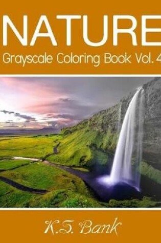 Cover of Nature Grayscale Coloring Book Vol. 4