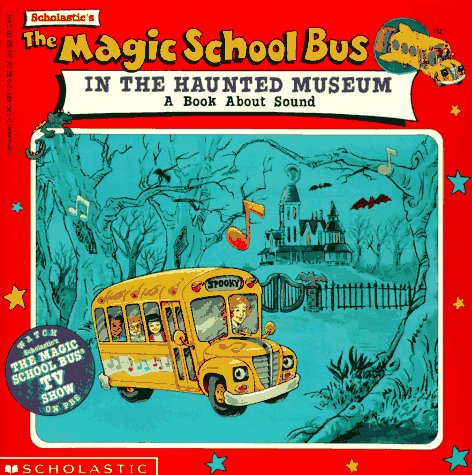 Book cover for Scholastic's the Magic School Bus in the Haunted Museum