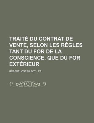 Book cover for Traite Du Contrat de Vente, Selon Les Regles Tant Du for de La Conscience, Que Du for Exterieur