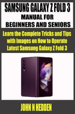 Cover of Samsung Galaxy Z Fold 3 Manual for Beginners and Seniors