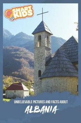 Cover of Unbelievable Pictures and Facts About Albania