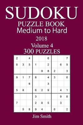 Book cover for 300 Medium to Hard Sudoku Puzzle Book 2018