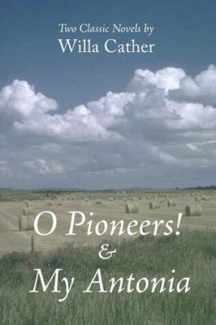 Cover of O Pioneers! & My Antonia