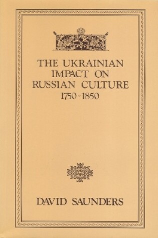 Cover of The Ukrainian Impact on Russian Culture 1750-1850