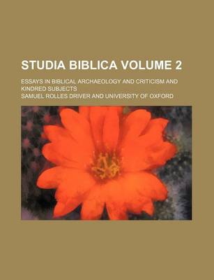 Book cover for Studia Biblica Volume 2; Essays in Biblical Archaeology and Criticism and Kindred Subjects