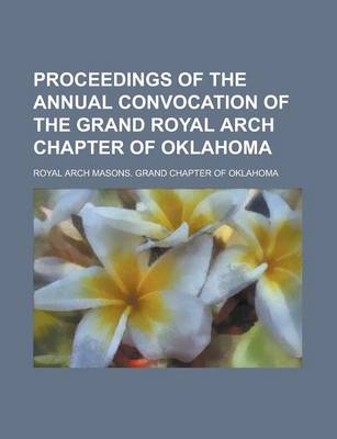 Book cover for Proceedings of the Annual Convocation of the Grand Royal Arch Chapter of Oklahoma