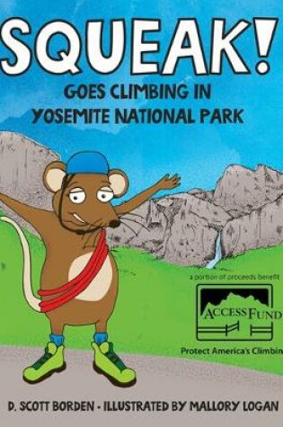 Cover of Squeak! Goes Climbing in Yosemite National Park