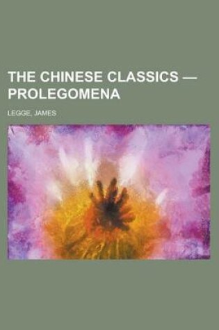 Cover of The Chinese Classics - Prolegomena