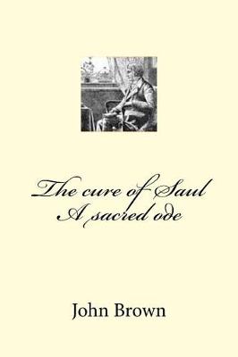 Book cover for The cure of Saul A sacred ode