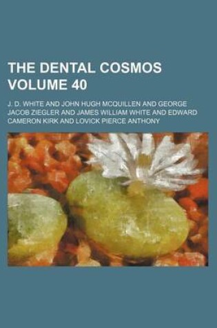 Cover of The Dental Cosmos Volume 40