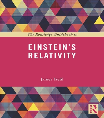 Cover of The Routledge Guidebook to Einstein's Relativity