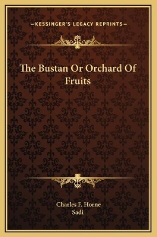 Cover of The Bustan Or Orchard Of Fruits