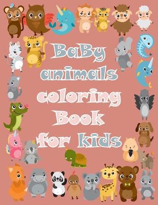 Book cover for Baby Animals Coloring Book For Kids