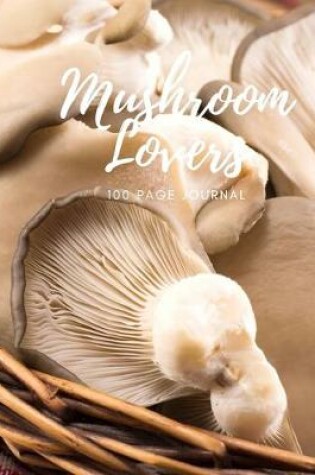 Cover of Mushroom Lovers 100 page Journal
